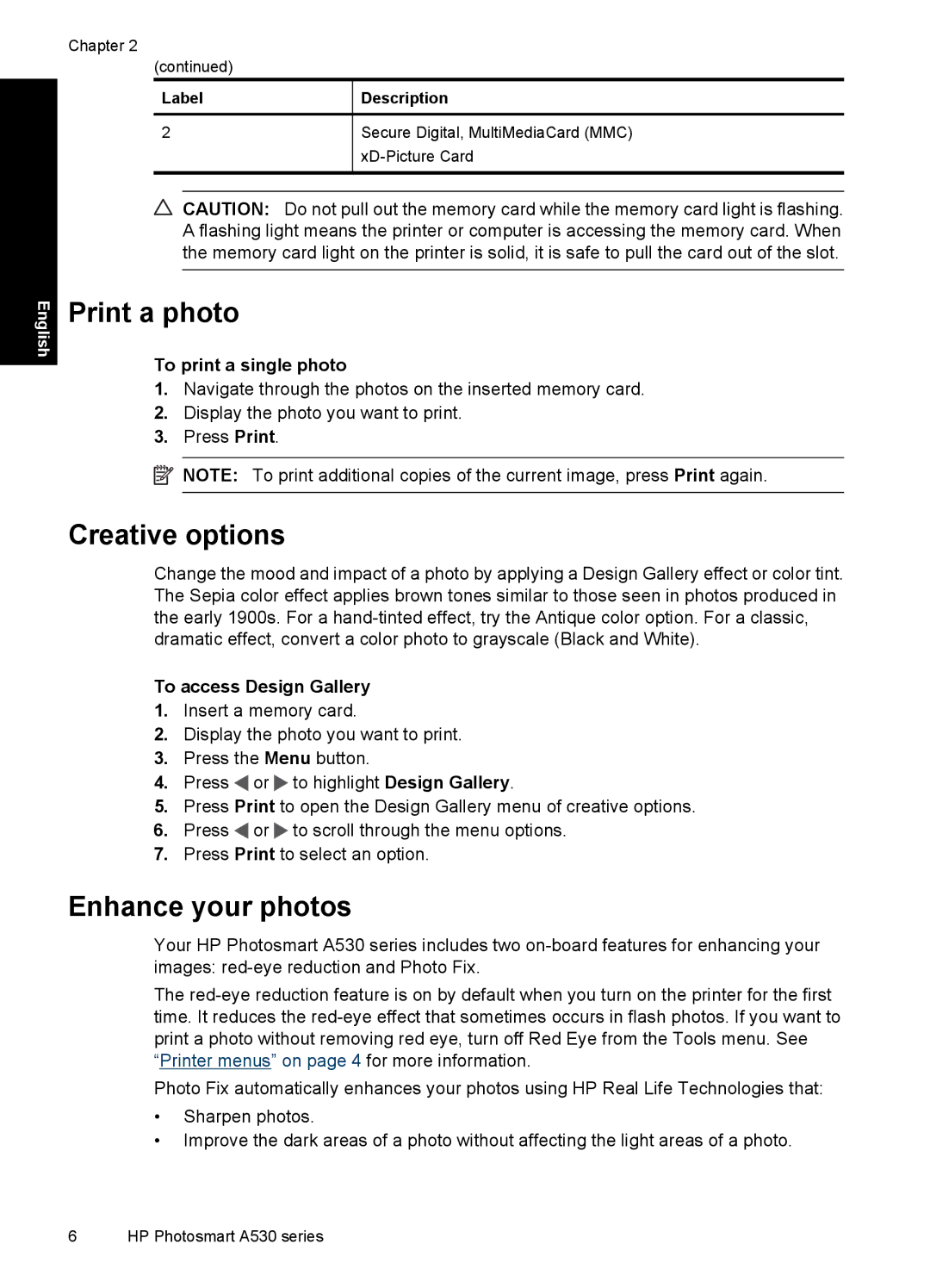 HP A530 manual Print a photo, Creative options, Enhance your photos, To print a single photo, To access Design Gallery 