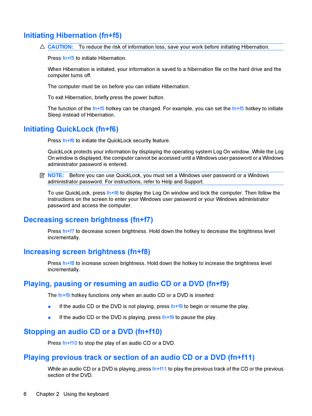 HP A901XX, A930XX, A918CA manual Initiating Hibernation fn+f5, Initiating QuickLock fn+f6, Decreasing screen brightness fn+f7 