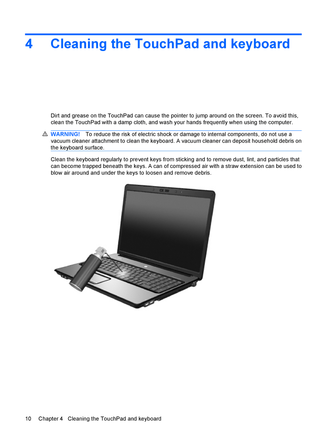 HP A969TU, A930XX, A918CA, A924CA, A913CL, A916NR, A909US, A910CA, A908TU, A903XX, A903TU, A902XX Cleaning the TouchPad and keyboard 