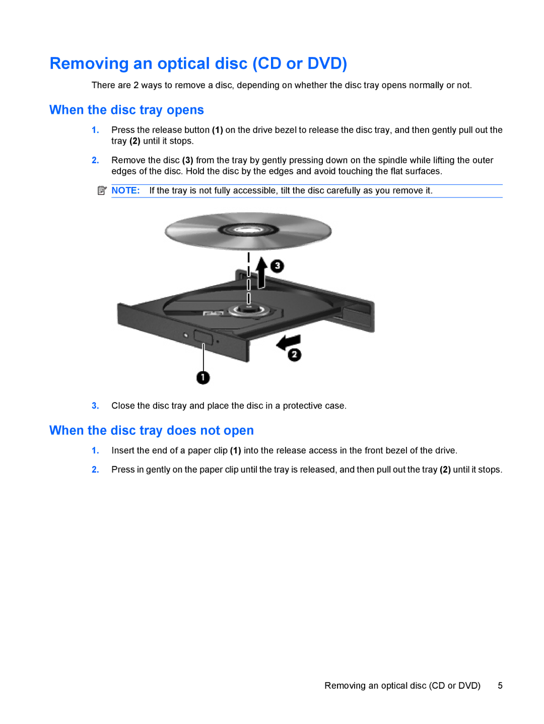 HP A930XX, A918CA, A924CA, A928CA, A913CL, A916NR, A909US, A910CA, A903XX, A903TU, A900XX Removing an optical disc CD or DVD 