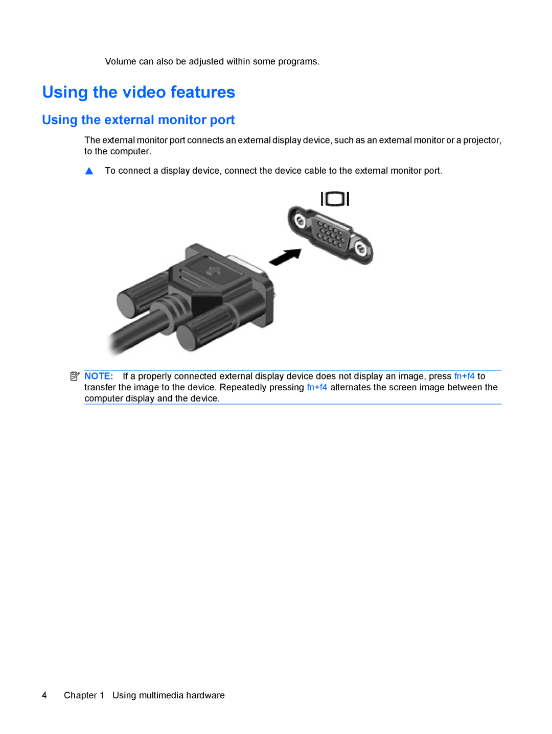 HP A901XX, A930XX, A918CA, A928CA, A916NR, A909US, A910CA, A903TU, A900 Using the video features, Using the external monitor port 