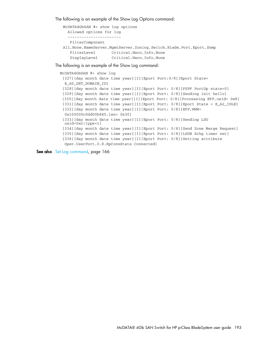 HP AA-RW20A-TE Following is an example of the Show Log Options command, Following is an example of the Show Log command 