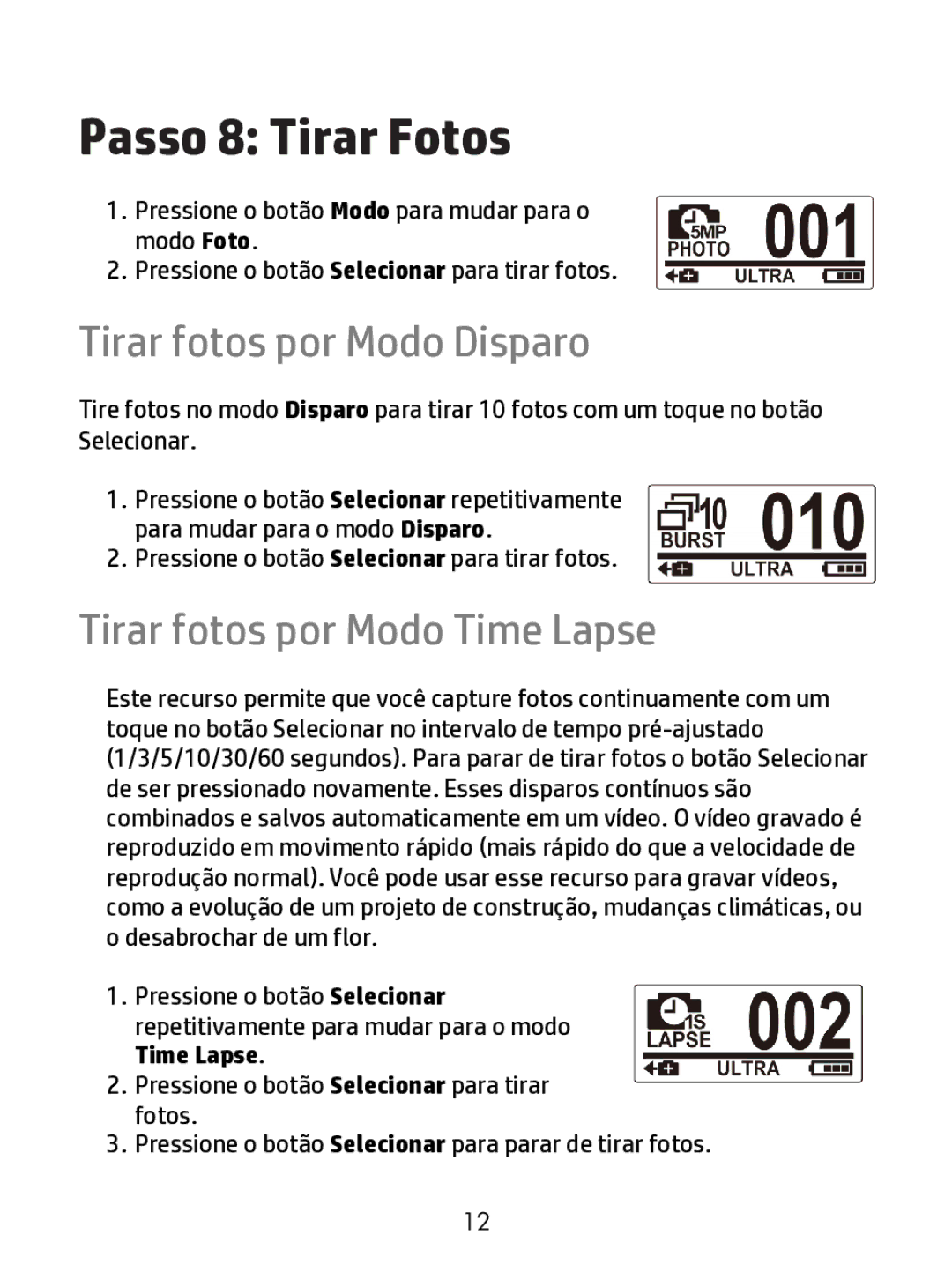 HP ac200w Action Camera manual Passo 8 Tirar Fotos, Tirar fotos por Modo Disparo, Tirar fotos por Modo Time Lapse 