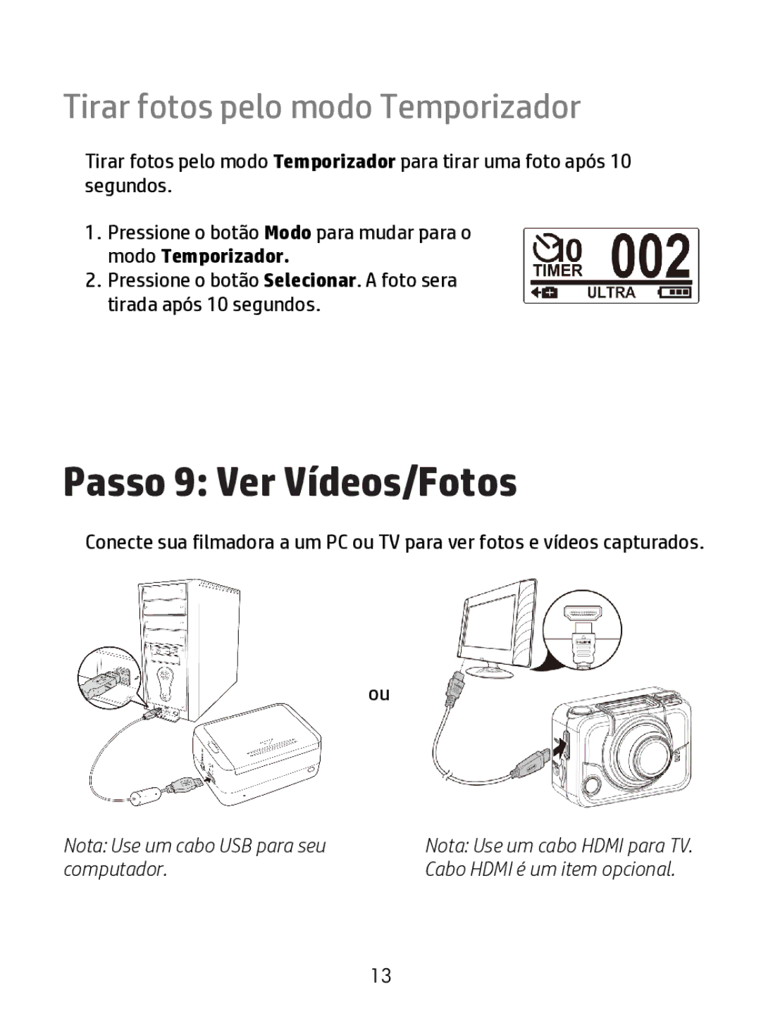 HP ac200w Action Camera manual Passo 9 Ver Vídeos/Fotos, Tirar fotos pelo modo Temporizador 