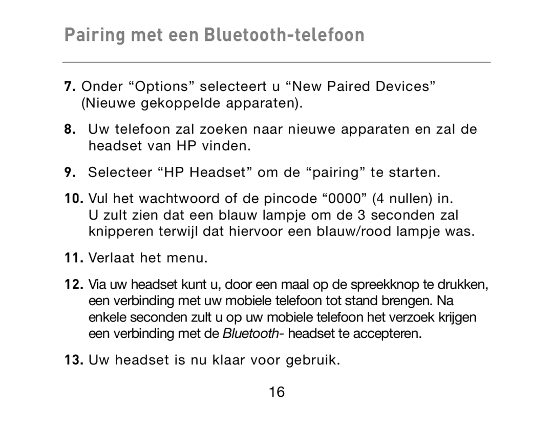 HP Bluetooth Hands-Free Headset F8T061ea manual Uw headset is nu klaar voor gebruik 