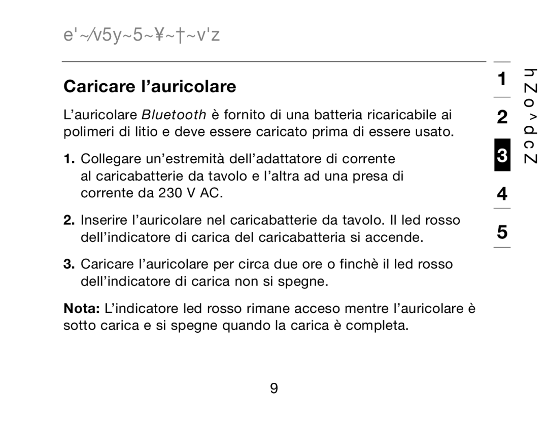 HP Bluetooth Hands-Free Headset F8T061ea manual Prima di iniziare, Caricare l’auricolare 