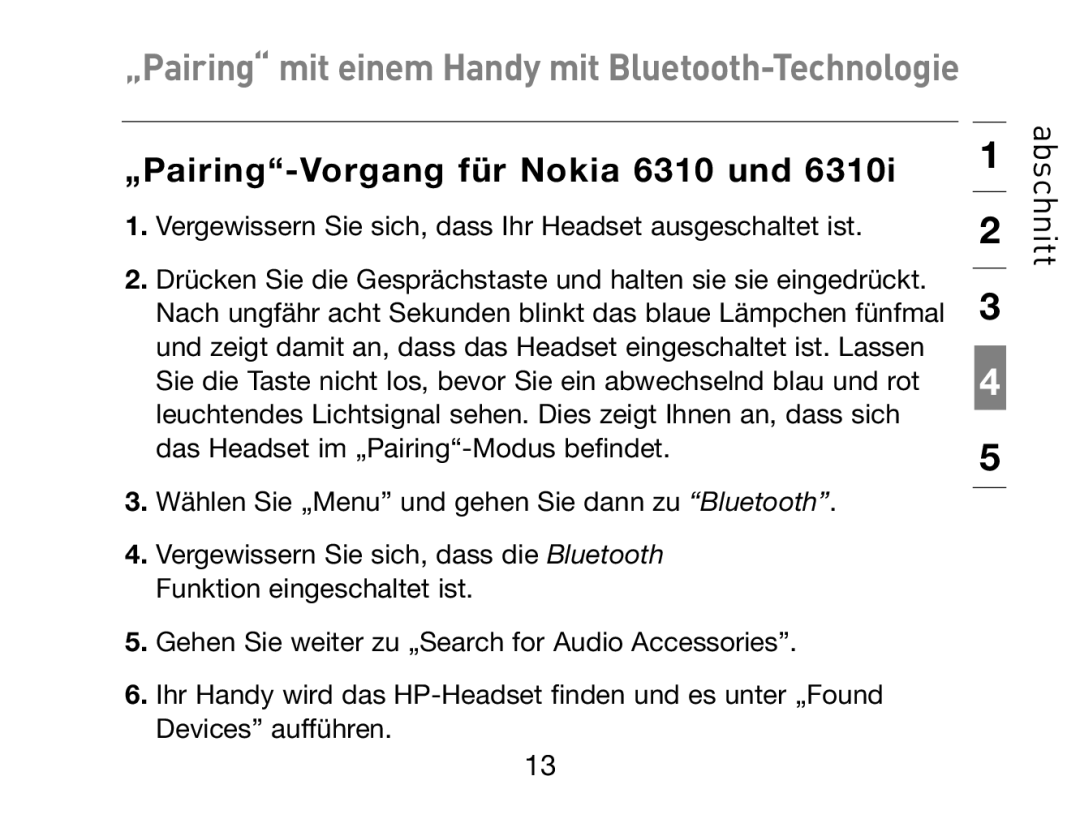 HP Bluetooth Hands-Free Headset F8T061ea manual „Pairing-Vorgang für Nokia 6310 und 