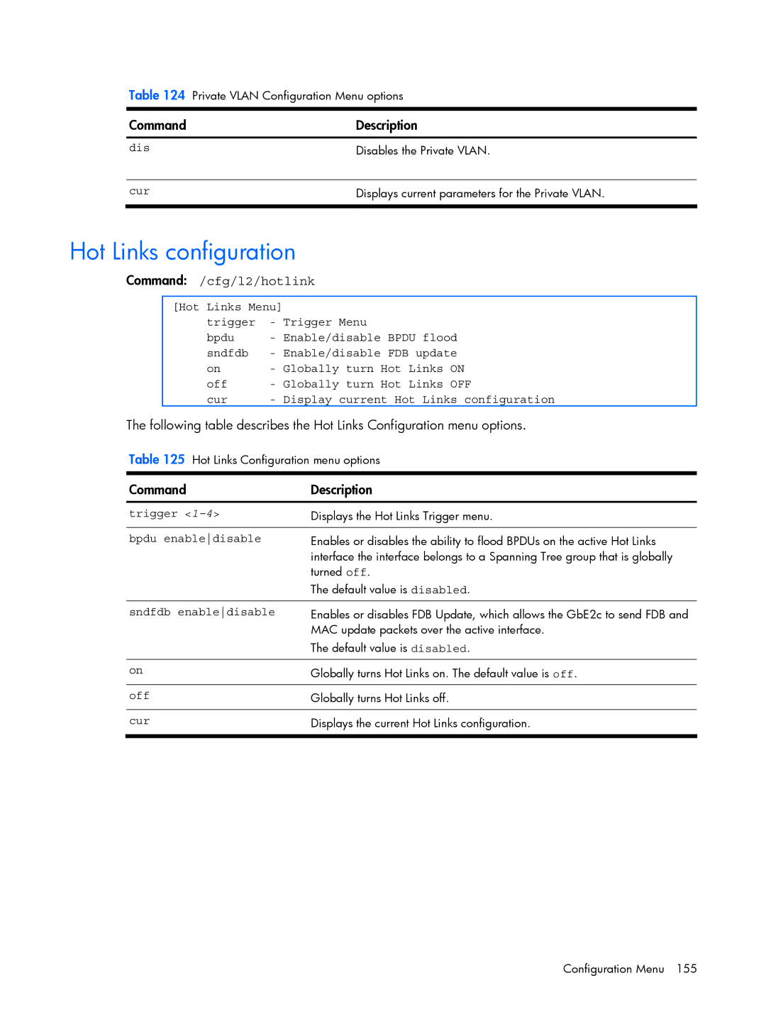 HP BMD00022 manual Hot Links configuration, Command /cfg/l2/hotlink, Bpdu enabledisable, Sndfdb enabledisable 