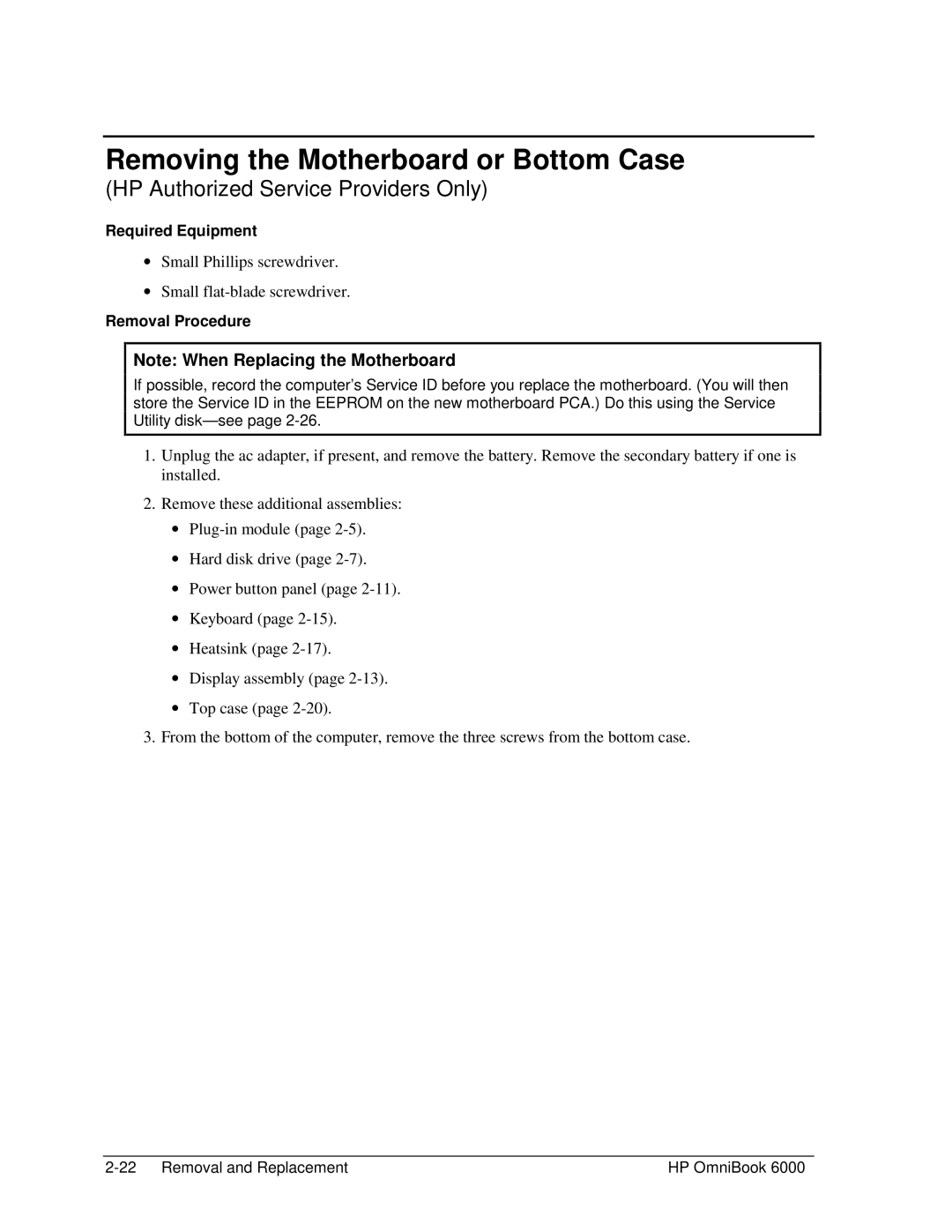 HP Book 6000 manual Removing the Motherboard or Bottom Case 