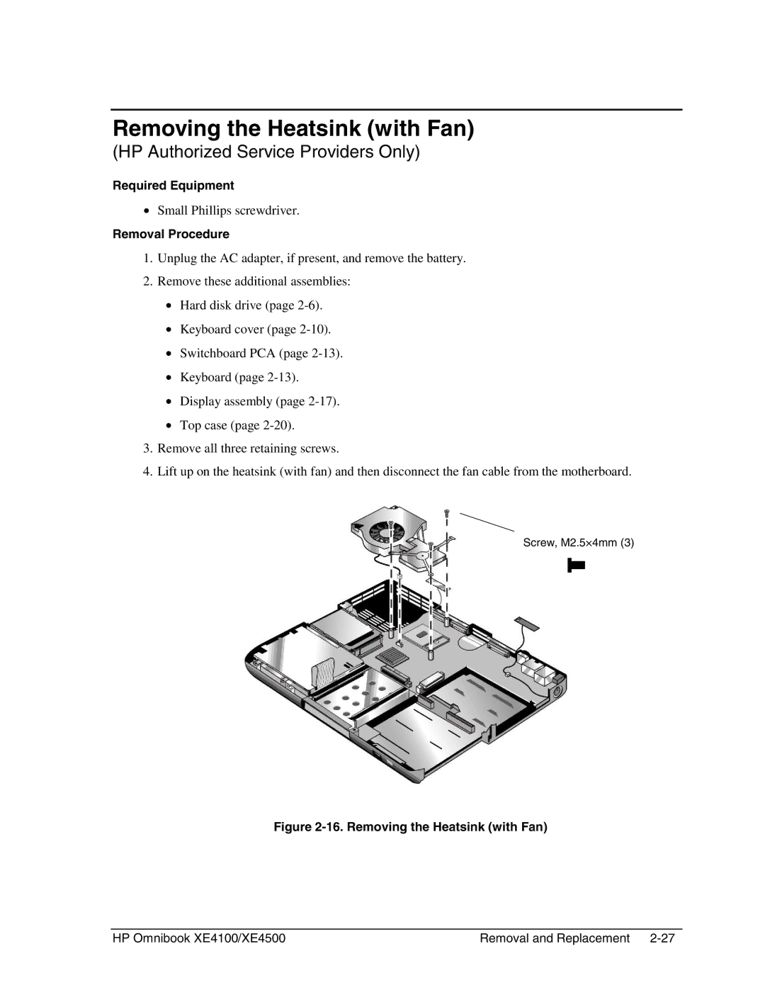 HP BOOK XE4500 manual Removing the Heatsink with Fan 