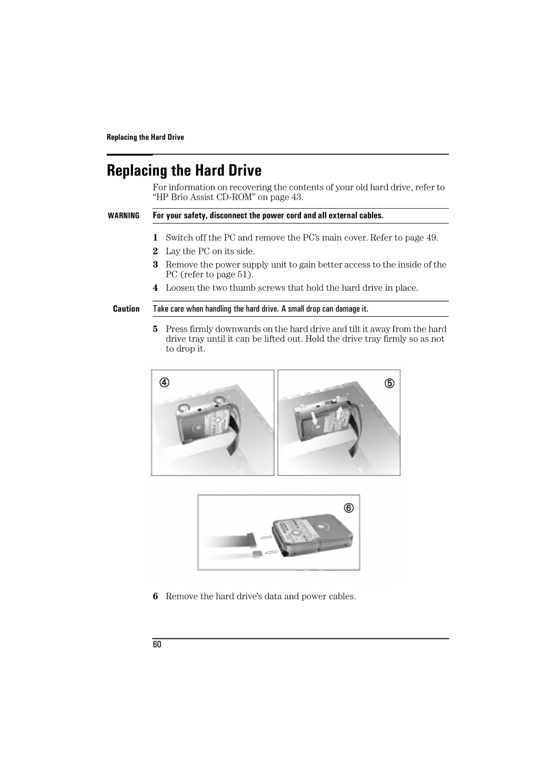 HP BrioBA410 manual Replacing the Hard Drive 