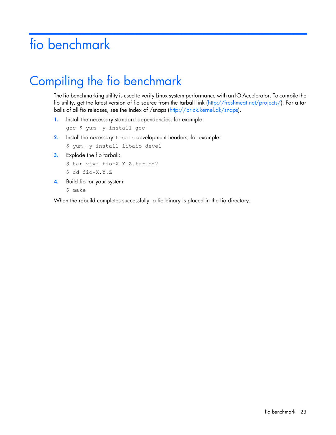 HP c-Class Performance Tuning Fio benchmark, Compiling the fio benchmark, $ tar xjvf fio-X.Y.Z.tar.bz2 $ cd fio-X.Y.Z 