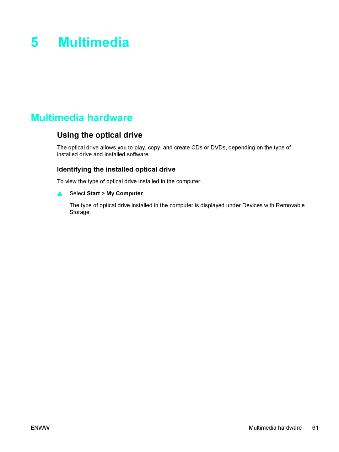 HP C2N25UA manual Multimedia hardware, Using the optical drive, Identifying the installed optical drive 