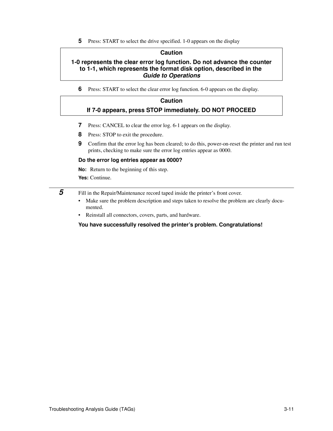 HP C30 manual If 7-0 appears, press Stop immediately. do not Proceed, Do the error log entries appear as 0000? 