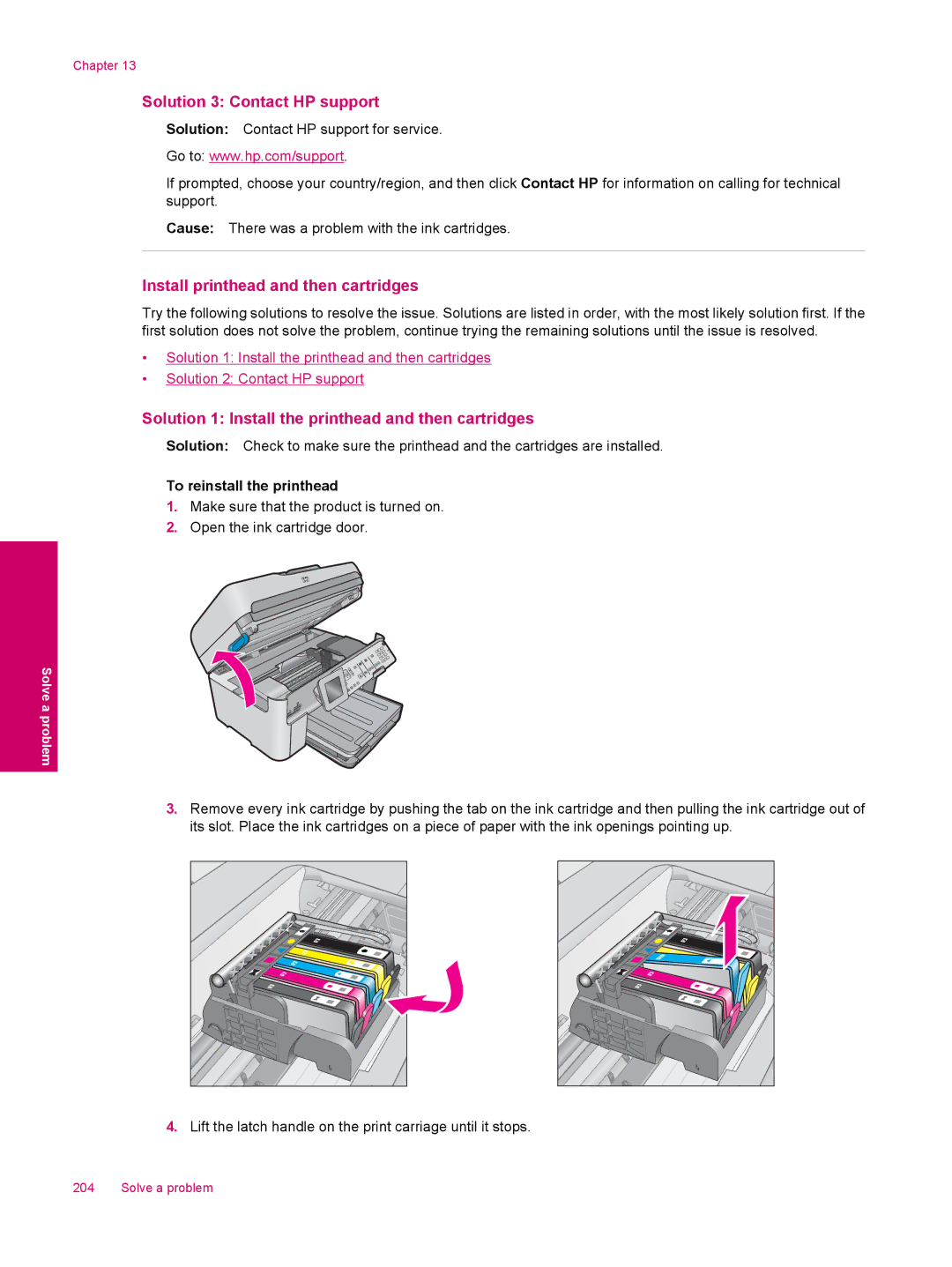 HP C309a manual Install printhead and then cartridges, Solution 1 Install the printhead and then cartridges 