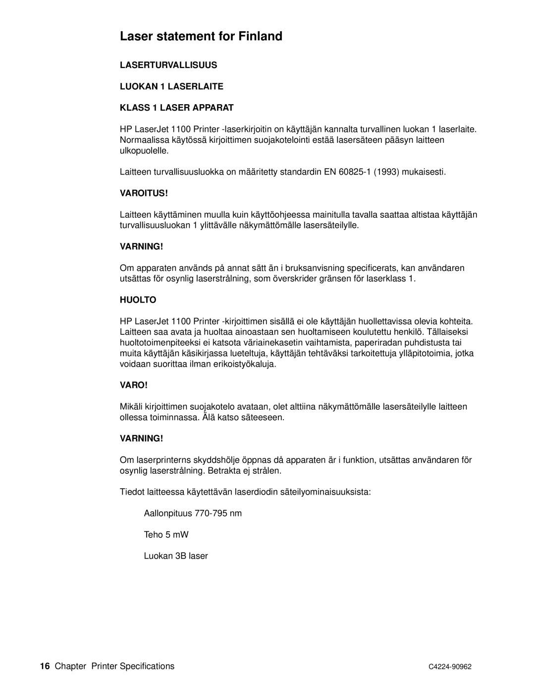 HP C4224-90962 manual Laser statement for Finland, Laserturvallisuus Luokan 1 Laserlaite Klass 1 Laser Apparat 