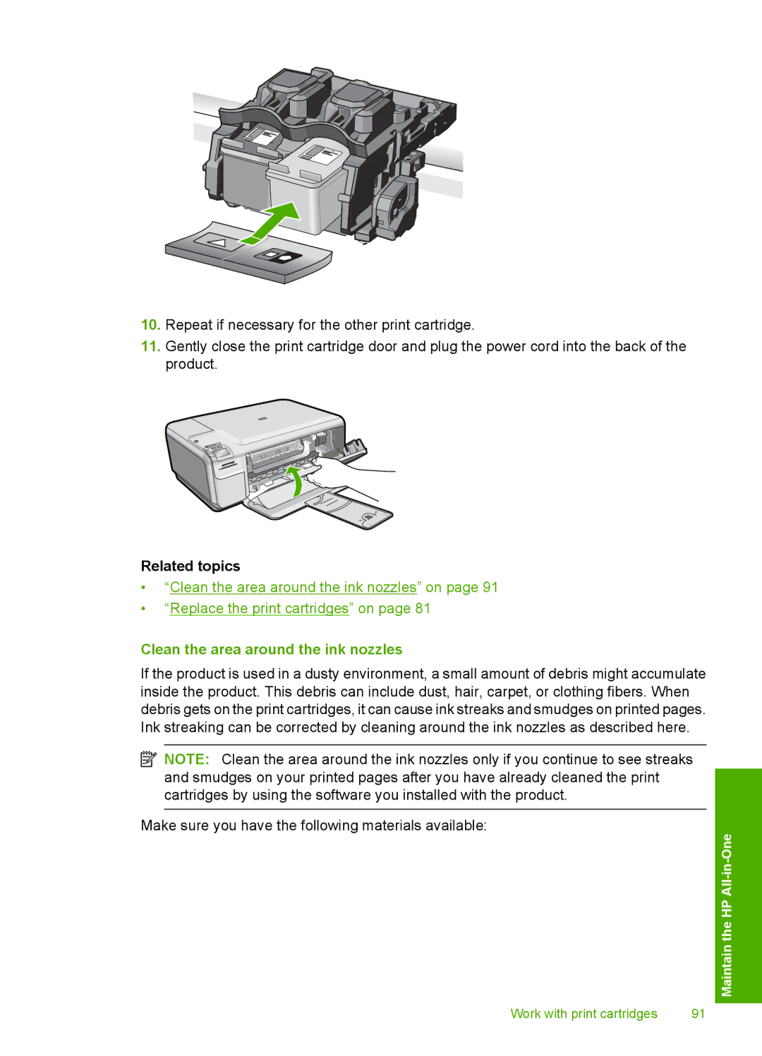 HP C4580, C4599 manual Clean the area around the ink nozzles 