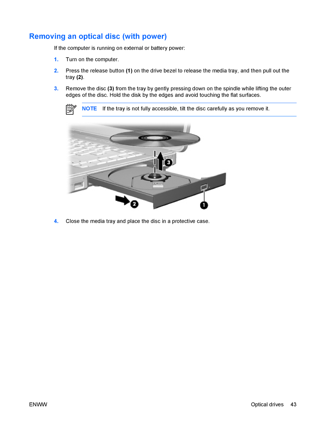 HP C504EA, c500, C500T, C506CA, C507US, C504US, C508US, C540EA, C509NR, C502US, C503WM, C502EU Removing an optical disc with power 