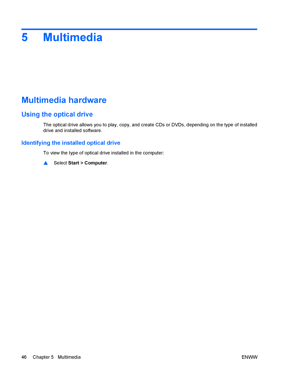 HP C504EU, c500, C500T, C506CA Multimedia hardware, Using the optical drive, Identifying the installed optical drive 