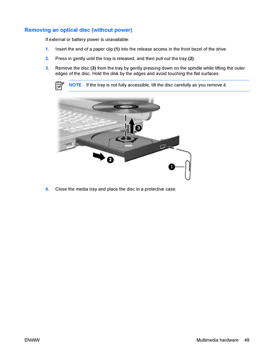 HP C501XX, c500, C500T, C506CA, C507US, C504US, C508US, C540EA, C509NR, C502US, C503WM, C550 Removing an optical disc without power 