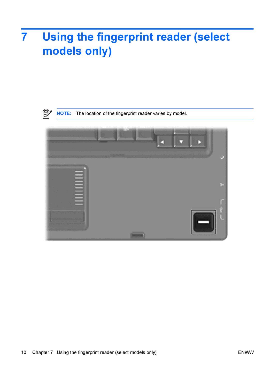 HP V6410TU, c500, V6620US, V6617AU, V6614TU, V6616AU, V6613TU, V6615TU, V6611TU Using the fingerprint reader select models only 