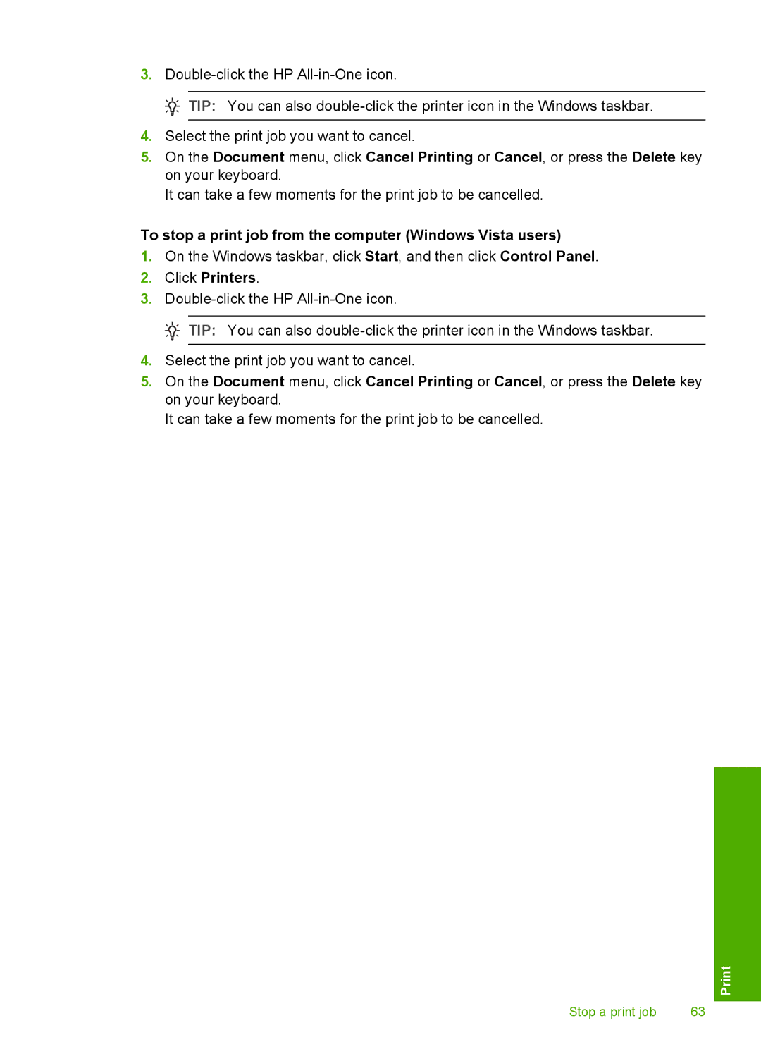 HP C6200 manual To stop a print job from the computer Windows Vista users, Click Printers 