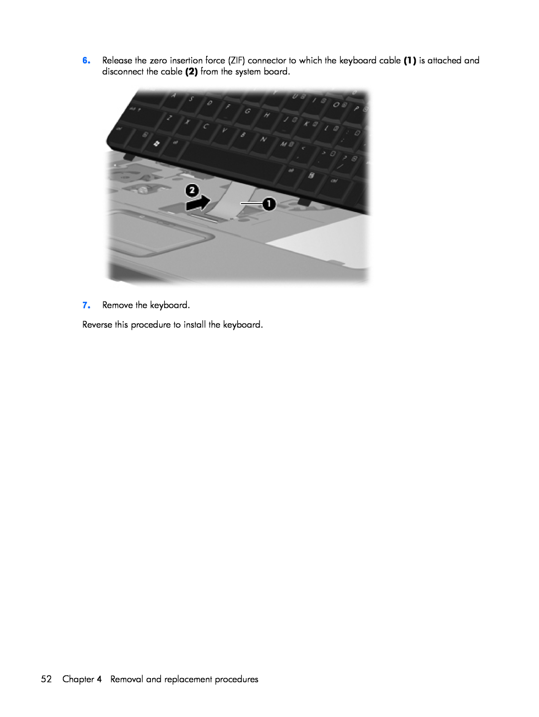 HP C768TU, C721TU Remove the keyboard Reverse this procedure to install the keyboard, Removal and replacement procedures 