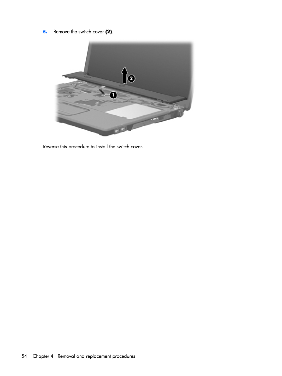 HP C762NR Remove the switch cover, Reverse this procedure to install the switch cover, Removal and replacement procedures 