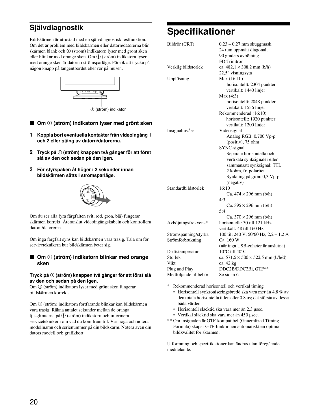 HP Color Display A7217A manual Specifikationer, Självdiagnostik, Om ! ström indikatorn lyser med grönt sken 