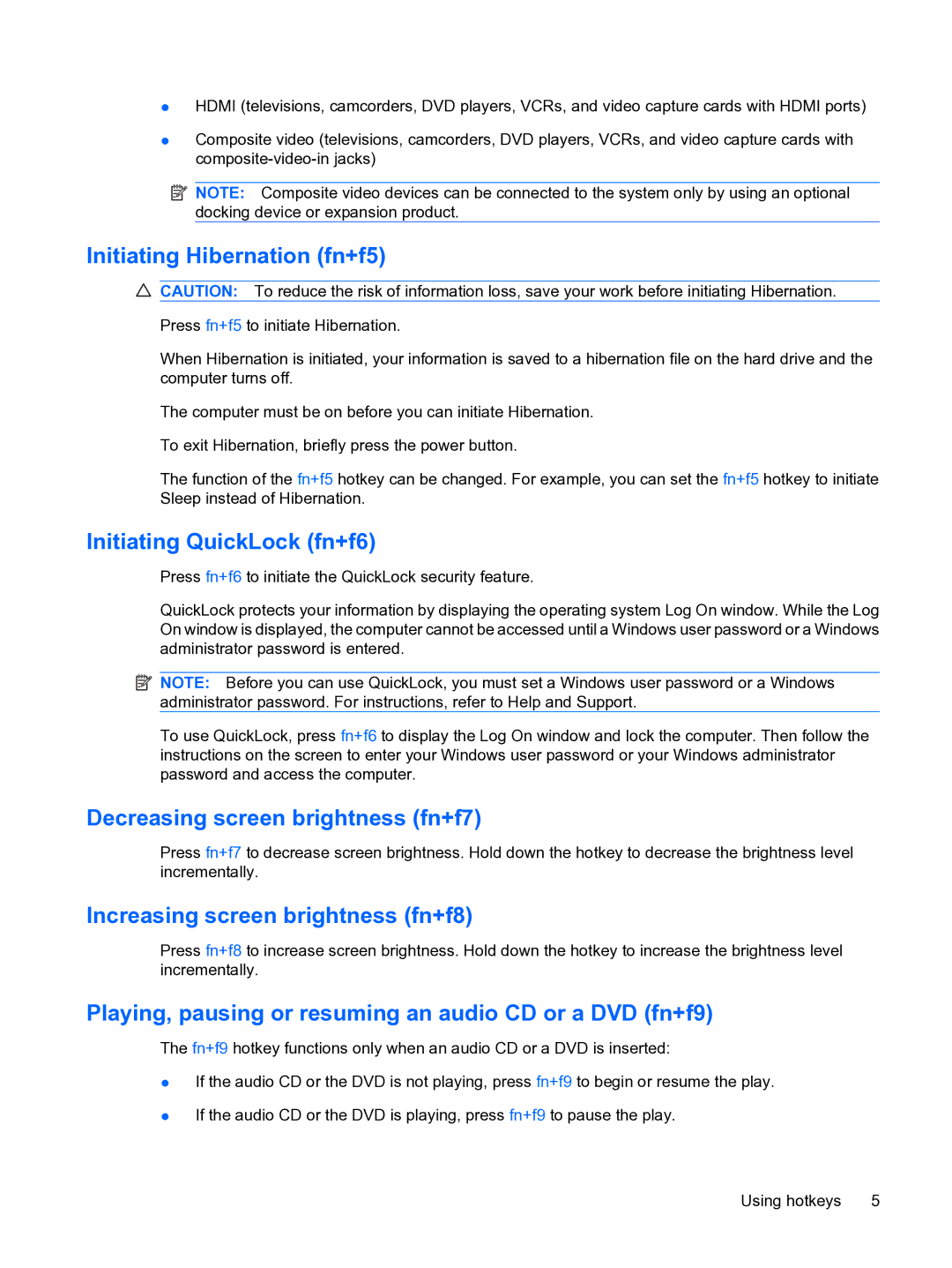 HP CQ20 manual Initiating Hibernation fn+f5, Initiating QuickLock fn+f6, Decreasing screen brightness fn+f7 