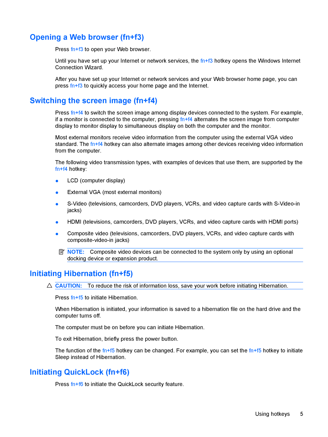 HP CQ35-129TX, CQ35-229TX manual Opening a Web browser fn+f3, Switching the screen image fn+f4, Initiating Hibernation fn+f5 