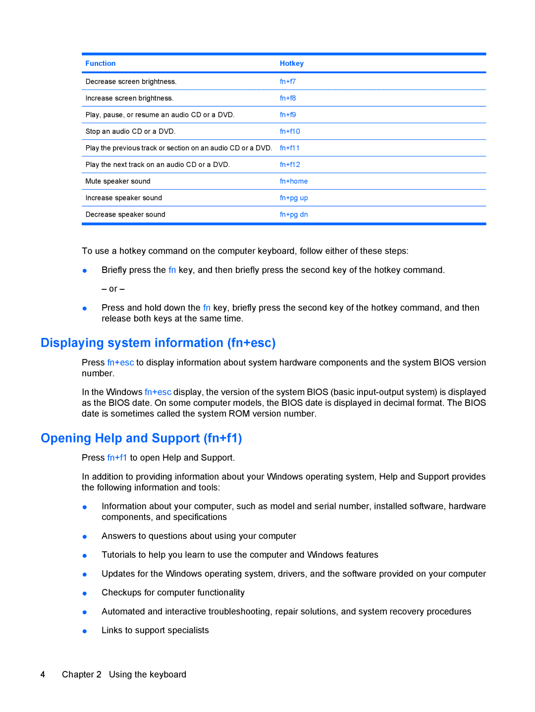 HP CQ40-118TU, CQ40-300, CQ40-152XX, CQ40-151XX manual Displaying system information fn+esc, Opening Help and Support fn+f1 