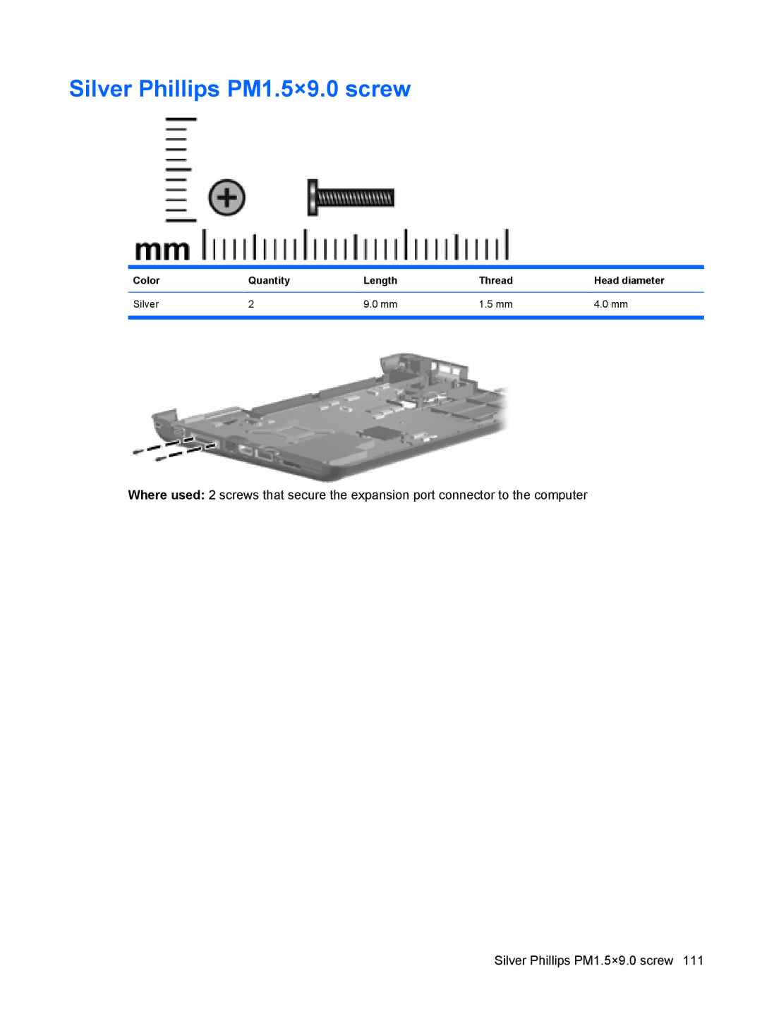 HP CQ40-117AX, CQ40-300, CQ40-152XX manual Silver Phillips PM1.5×9.0 screw, Color Quantity Length Thread Head diameter Silver 