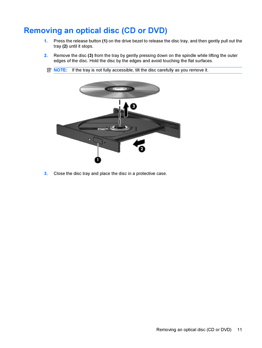 HP CQ40-215WM, CQ40-315TU, CQ40-311AX, CQ40-314AX, CQ40-318AX, CQ40-317AX, CQ40-310AX manual Removing an optical disc CD or DVD 