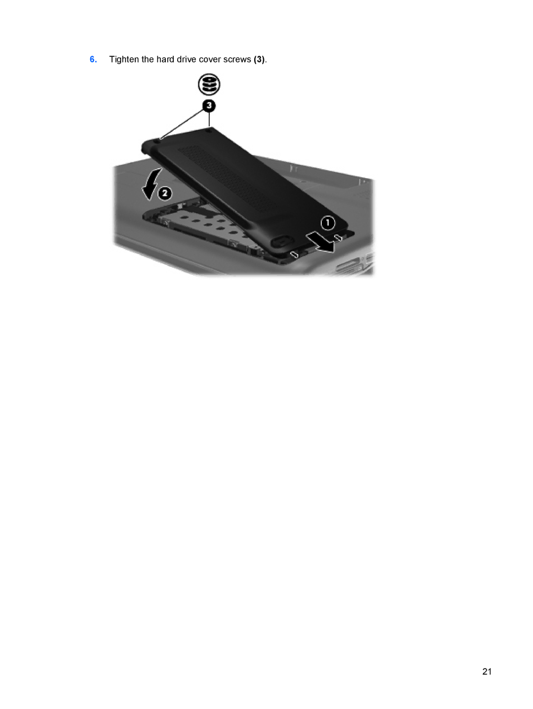 HP CQ40-417TU, CQ40-315TU, CQ40-311AX, CQ40-314AX, CQ40-318AX, CQ40-317AX, CQ40-310AX manual Tighten the hard drive cover screws 