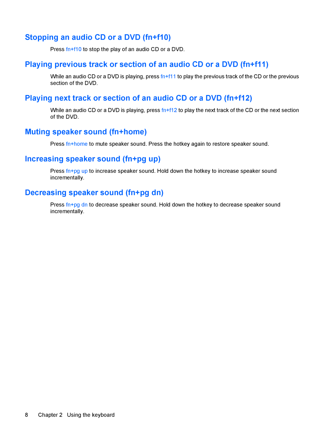 HP CQ41-215AU manual Stopping an audio CD or a DVD fn+f10, Muting speaker sound fn+home, Increasing speaker sound fn+pg up 