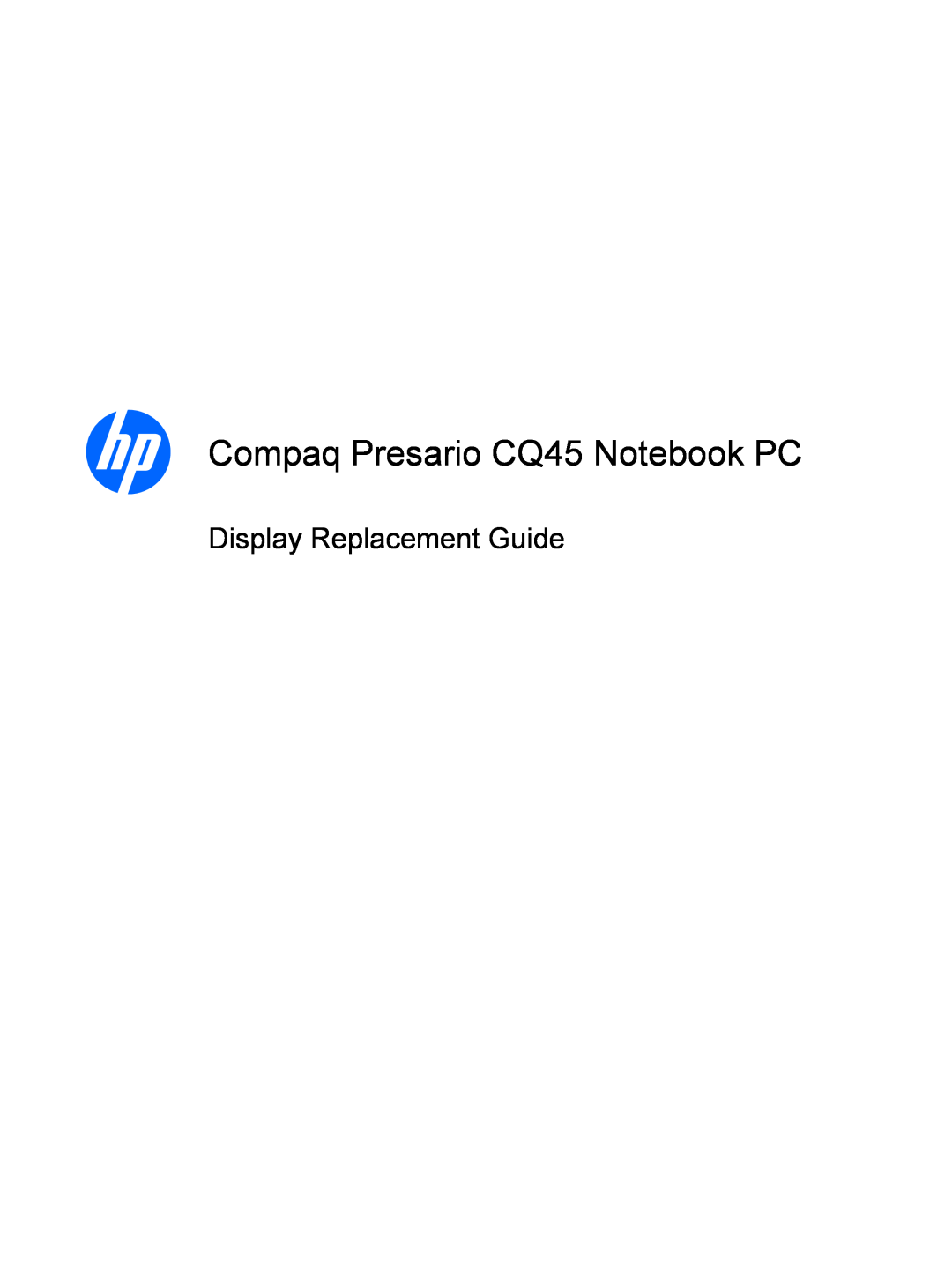 HP CQ45-111TX, CQ45-112TX, CQ45-111AU, CQ45-109TU manual Compaq Presario CQ45 Notebook PC, Display Replacement Guide 