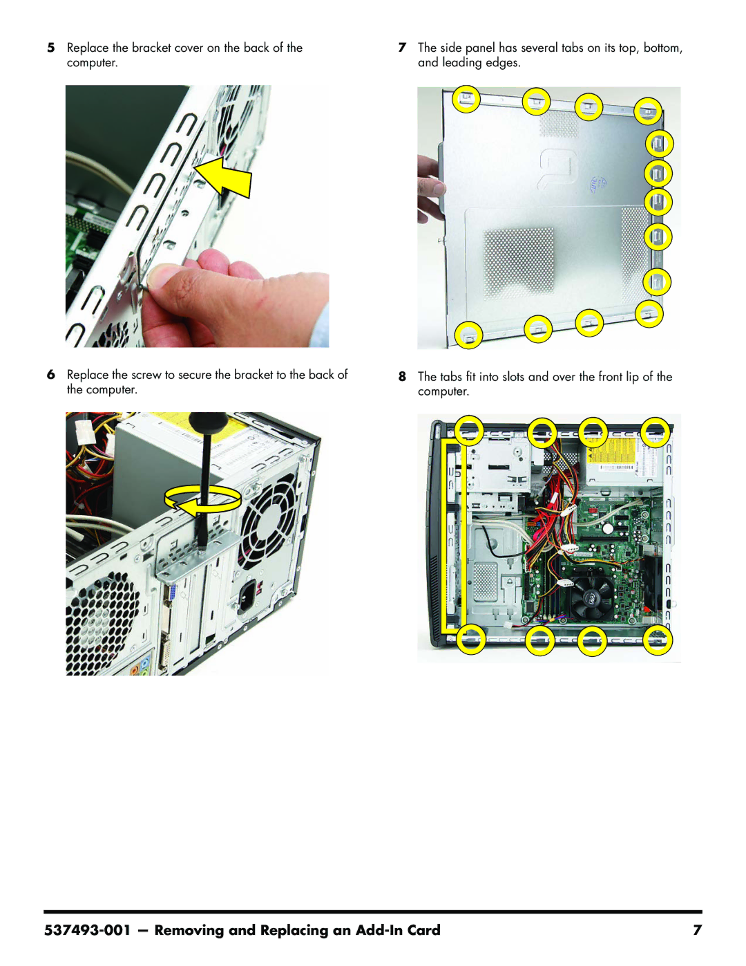 HP CQ5600Y, CQ5725F, CQ5624P, CQ5619F, CQ5625F, CQ5525F, CQ5621F, CQ5600F, CQ5602F, CQ5504F Removing and Replacing an Add-In Card 