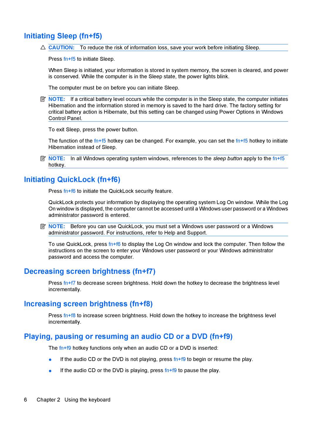 HP CQ60-423DX, CQ60-514NR manual Initiating Sleep fn+f5, Initiating QuickLock fn+f6, Decreasing screen brightness fn+f7 
