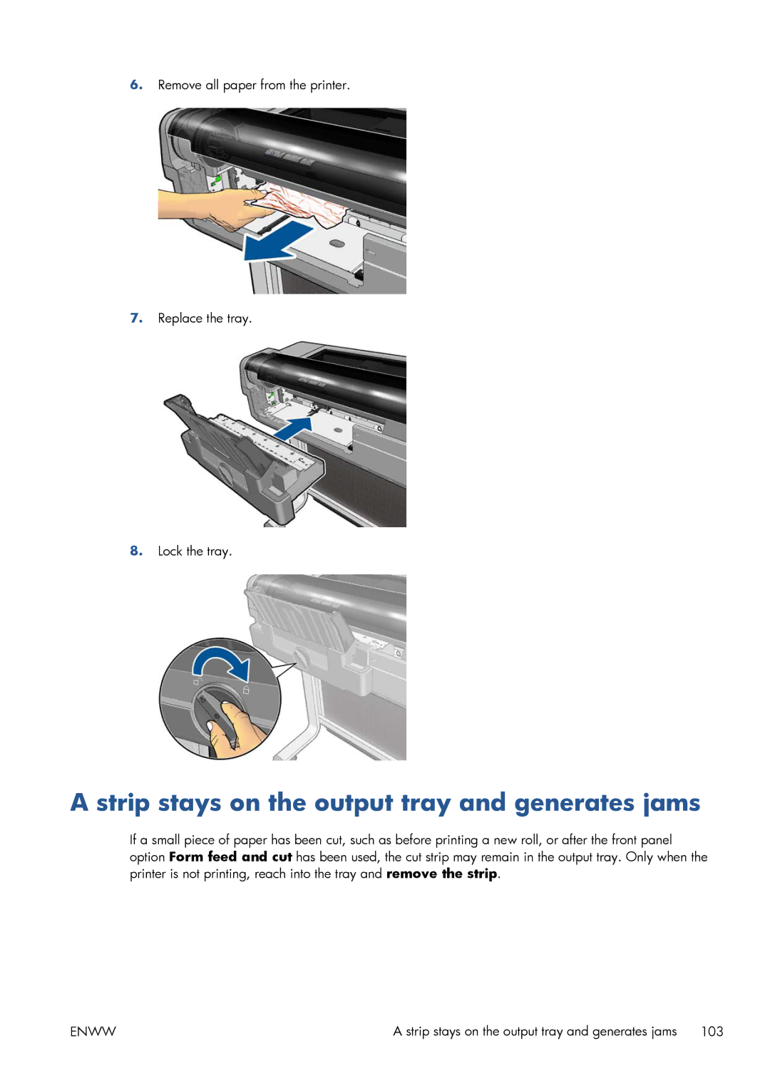 HP CQ893AB1K manual Strip stays on the output tray and generates jams 