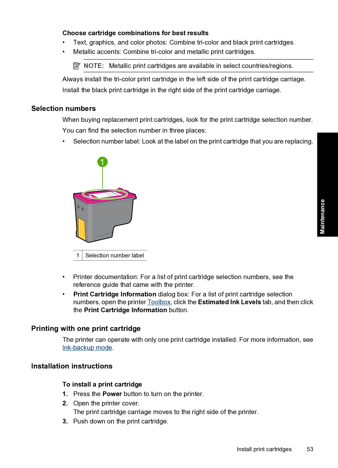 HP D2500 Selection numbers, Printing with one print cartridge, Installation instructions, To install a print cartridge 