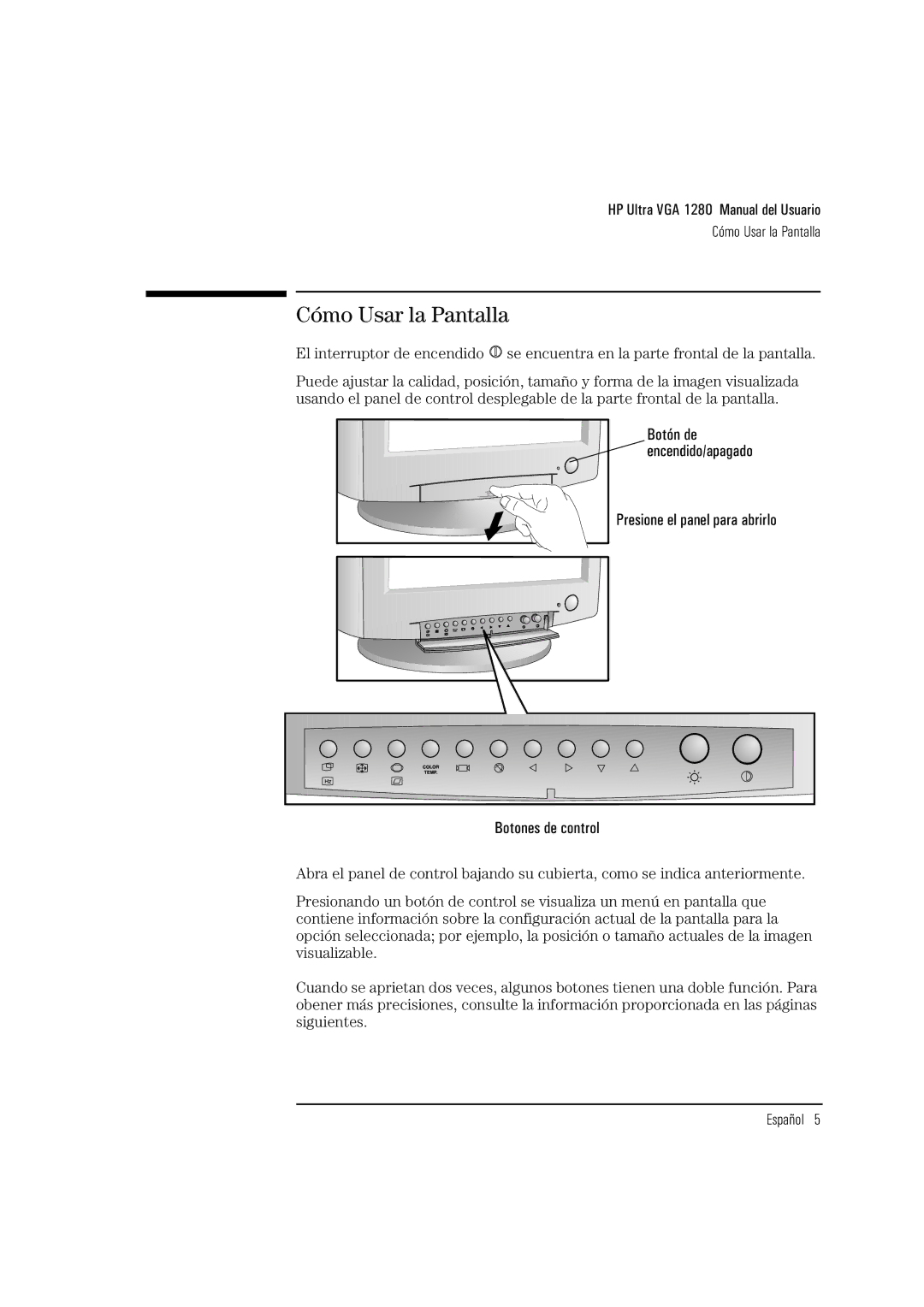 HP D2836A, D2835S, D2835A manual Cómo Usar la Pantalla, Presione el panel para abrirlo Botones de control 