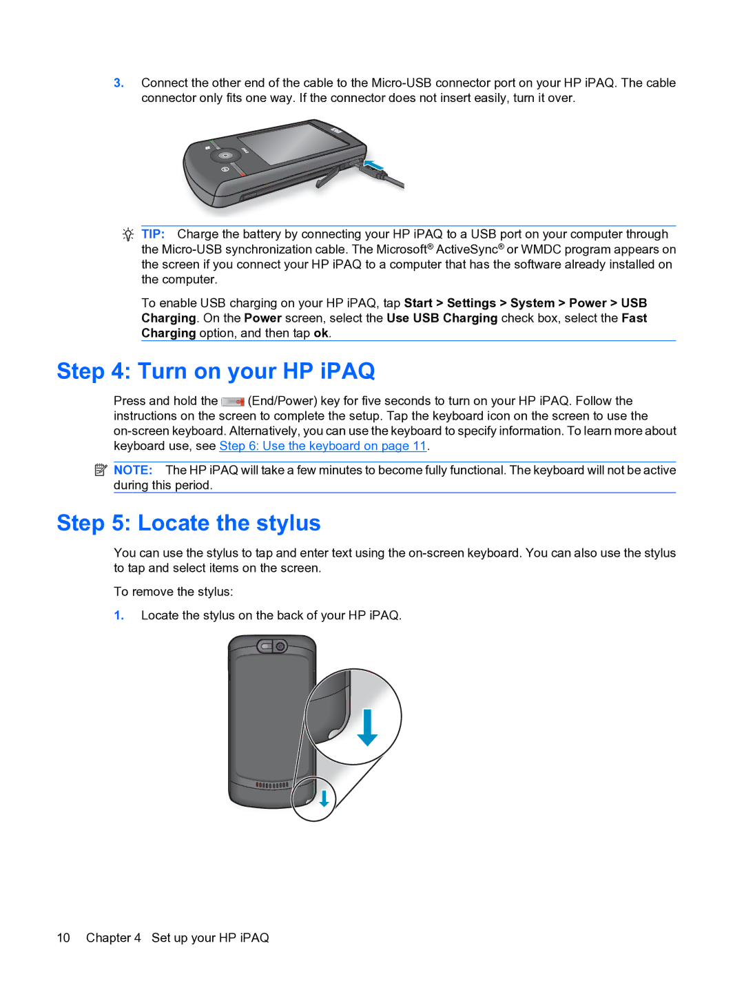 HP Data Messenger manual Turn on your HP iPAQ, Locate the stylus 