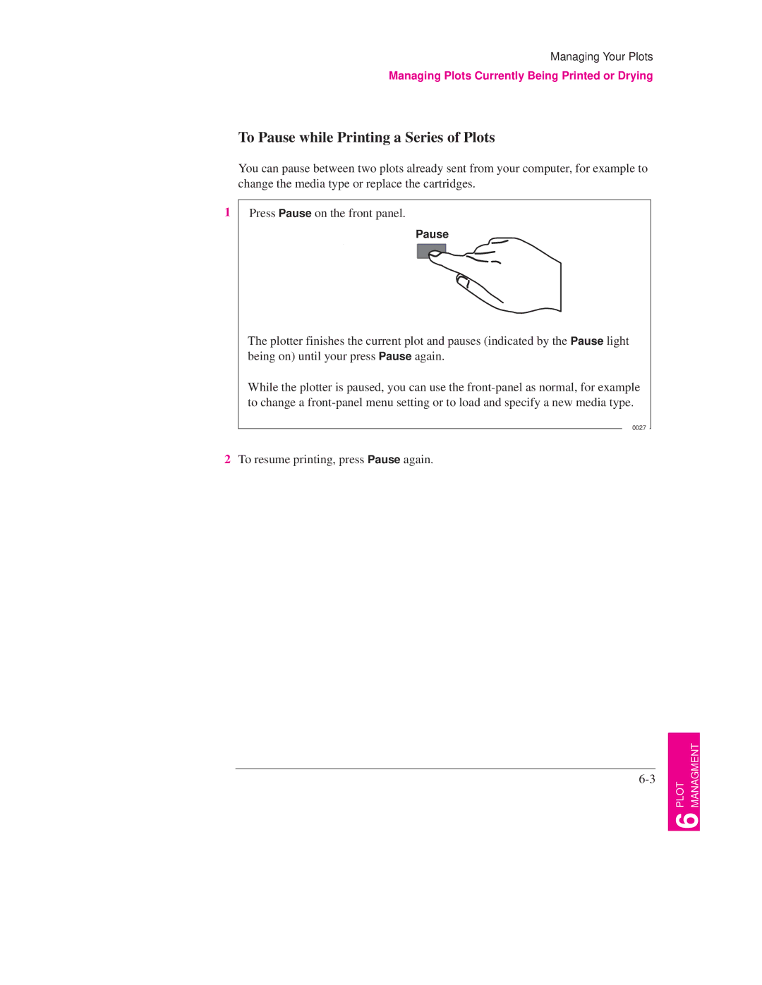 HP Design Jet Plotter 750C Plus manual To Pause while Printing a Series of Plots, To resume printing, press Pause again 