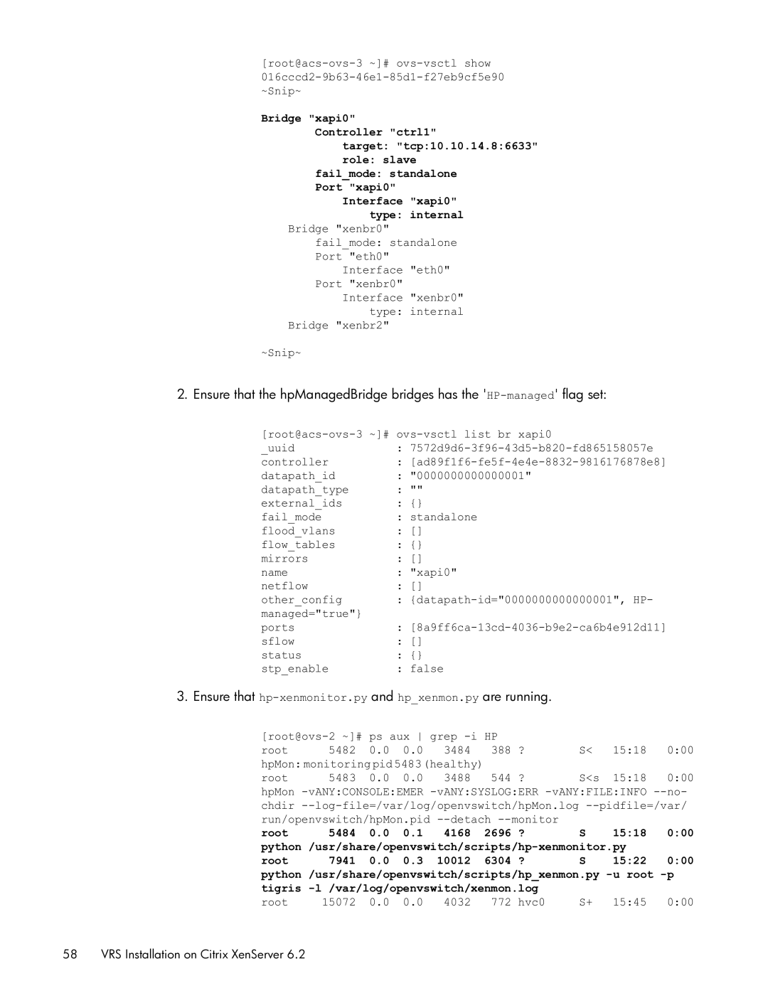 HP Distributed Cloud Networking manual Root 15072 0.0 0.0 4032 772 hvc0 + 1545 