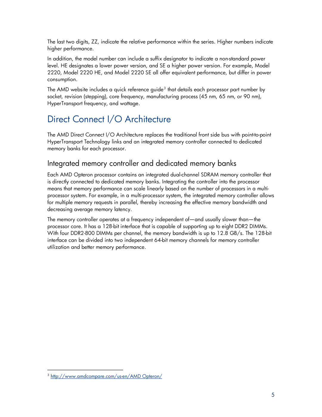 HP DL585 - - G2 manual Direct Connect I/O Architecture, Integrated memory controller and dedicated memory banks 