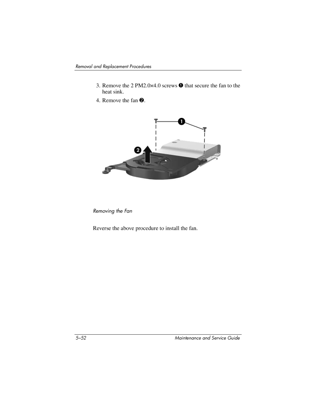 HP DV1000 nx4800 manual Reverse the above procedure to install the fan 