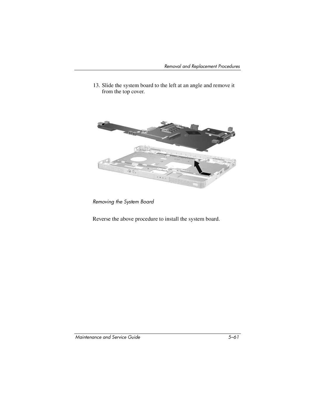 HP DV1000 nx4800 manual Reverse the above procedure to install the system board 