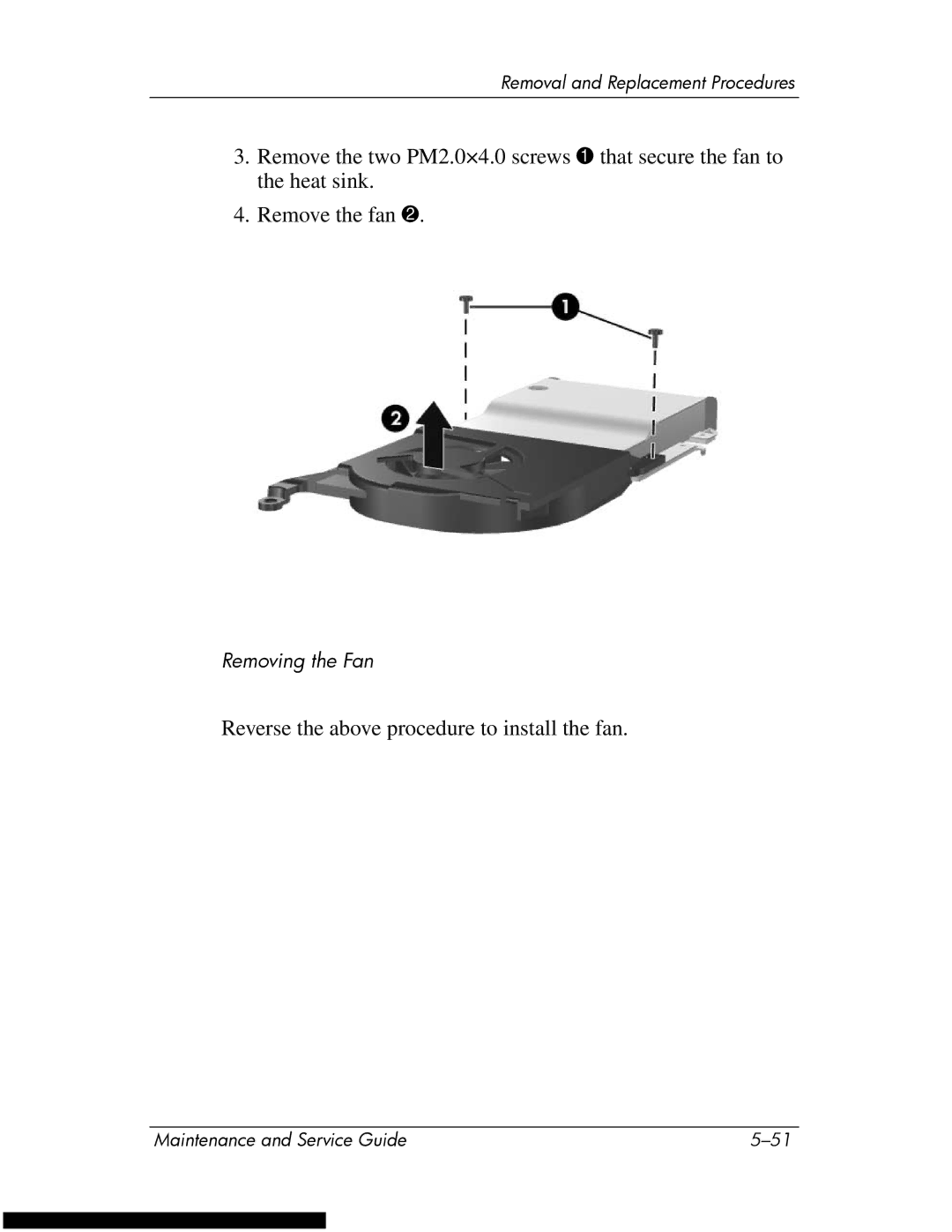 HP DV1270 manual Reverse the above procedure to install the fan 