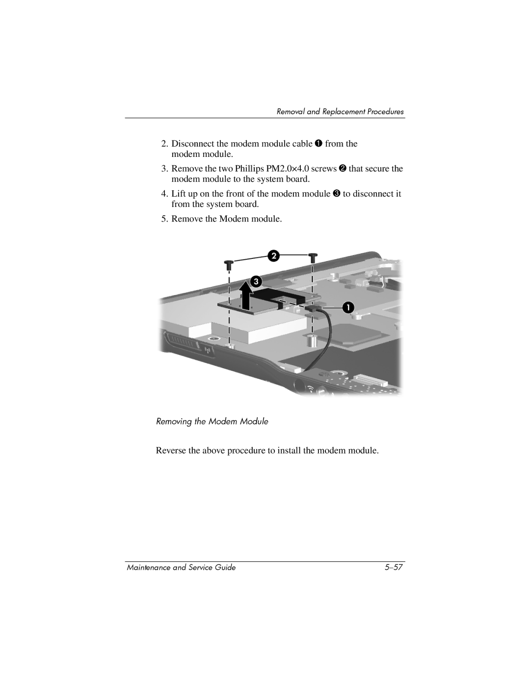 HP dv2000 dv2000 manual Reverse the above procedure to install the modem module 